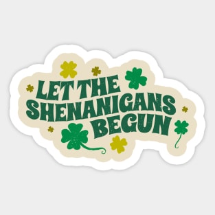 let the shenanigans begun Sticker